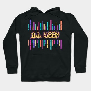 Ill Seen Hoodie